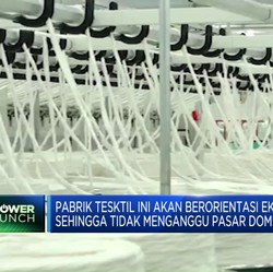 Perusahaan Tekstil China & Singapura Mau Bangun Pabrik di Indonesia