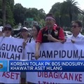 Ratusan Korban KSP Indosurya Tuntut Aset Segera Dibagikan