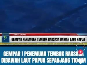 Heboh Narasi Tembok di Bawah Laut Papua, Katanya Tempat Yajuj Majuj
