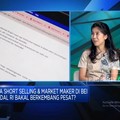 Bakal Ada Short Selling & Market Maker di BEI, Apa Kata Bos Sekuritas?