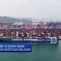 Video: Panas! China Vs Eropa Saling Balas Tarif Dagang