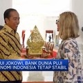 Video: Temui Jokowi, Bank Dunia Puji Ekonomi Indonesia