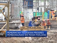 Video: Pemerintah Tegaskan Progres Pembangunan IKN Masih Panjang