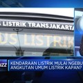 Video: Kendaraan Listrik Mulai Ngebut, Angkutan Umum Listrik Kapan?