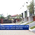 Video: Pertumbuhan Pasar Properti di RI Tak Lagi Jawa Sentris