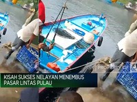 Video: Kisah Sukses Nelayan Menembus Pasar Lintas Pulau