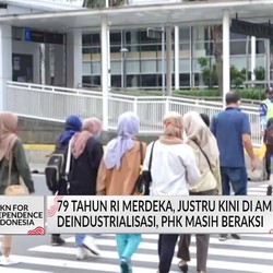 79 Tahun RI Merdeka, Alarm Deindustrialisasi Menyala & PHK Beraksi
