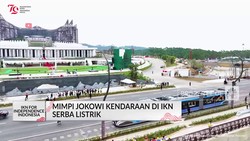 Video: Mimpi Jokowi Kendaraan di IKN Serba Listrik
