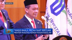 Video: Serahkan Jabatan Menteri Investasi ke Rosan, Bahlil Menangis!