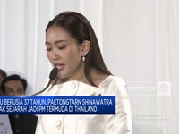 Paetongtarn Shinawatra Jadi PM Baru Thailand, Termuda Dalam Sejarah