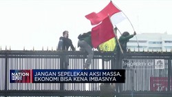 Jangan Sepelekan Aksi Massa, Ekonomi Bisa Kena Imbasnya