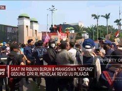 Ribuan Buruh-Mahasiswa "Kepung" Gedung DPR RI, Tolak Revisi UU Pilkada