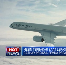 Mesin Pesawat Cathay Pacific Terbakar Hingga Pesawat RI Diborong Kongo