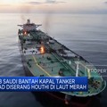 Video: Arab Saudi Bantah Kapal Tanker Amjad Diserang Houthi