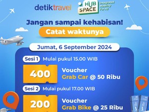 Ayo Serbu! detikTravel Bagi-bagi 600 Voucher Grab di Hub Space 2024