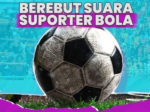 Berebut Suara Suporter Bola