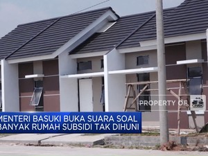 Video: Menteri PUPR Buka Suara Soal Banyak Rumah Subsidi Tak Dihuni