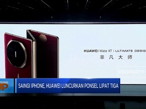 Video: Saingi Iphone, Huawei Luncurkan Ponsel Lipat Tiga