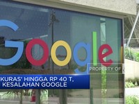 Video: Salah Gunakan Posisi, Google Didenda Hingga Rp 40 Triliun