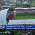 Video: Bareskrim Polri Usut Dugaan Penyelewengan Dana PON Aceh-Sumut