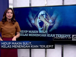 Video: Hidup Makin Sulit, Kelas Menengah Kian Terjepit