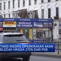 Video: Utang Inggris Diramal Naik 3 Kali Lipat Jadi 270% di 2075