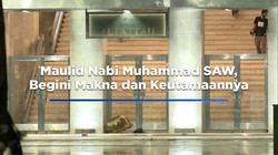 Video: Maulid Nabi Muhammad SAW, Begini Makna dan Keutamaan
