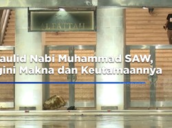 Video: Maulid Nabi Muhammad SAW, Begini Makna dan Keutamaan