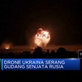 Video: Drone Ukraina Serang Gudang Senjata Rusia