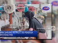 Video : Pabrik Sarung Ini Pailit, 510 Pekerja Berpotensi PHK