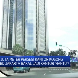 Video: Kantor Kosong CBD Jakarta Bakal Jadi Kantor 'Hantu'?