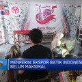Video: Menperin Sebut Ekspor Batik Indonesia Belum Maksimal