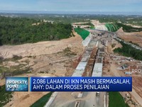 Video: 2.086 Lahan di IKN Masih Bermasalah, Ini Kata AHY