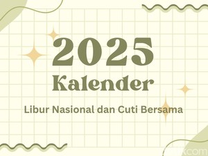 Ada 27 Hari Libur Nasional dan Cuti Bersama di Tahun 2025, Ini Daftar Lengkapnya