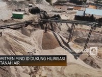 Video: Komitmen MIND ID Dukung Hilirisasi di Tanah Air