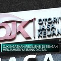 Video: OJK Ingatkan Resiliensi di Tengah Menjamurnya Bank Digital