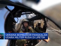 Video: Ukraina Bombardir Pangkalan Udara Militer Rusia di Lipetsk