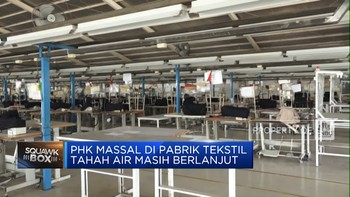 Video: PHK Massal di Pabrik Tekstil RI Masih Berlanjut
