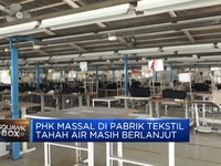 Video: PHK Massal di Pabrik Tekstil RI Masih Berlanjut