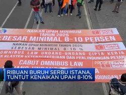 Video: Ribuan Buruh Serbu Istana, Tuntut Kenaikan Upah 8-10%