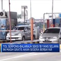 Video: Siap-Siap, Tarif Tol Serbaraja & Cipali Mau Naik!