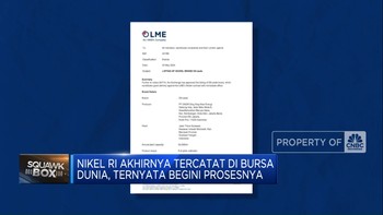 Video: Nikel RI Akhirnya Tercatat di Bursa Dunia, Begini Prosesnya!