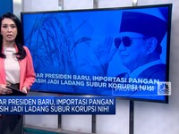 Video: Pak Presiden, Importasi Pangan Masih Jadi Ladang Subur Korupsi