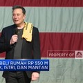 Video: Elon Musk Beli Rumah Rp 550 M Untuk Anak, Istri, & Mantan