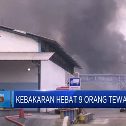 Video: Kebakaran Pabrik Minyak di Bekasi, 9 Orang Tewas