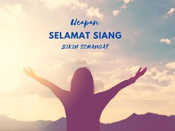 40 Ucapan Selamat Siang yang Lucu hingga Bikin Semangat