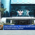 Video: Erick Beri Sinyal Merger BUMN Karya Diteken Minggu Depan