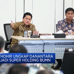 Video: Erick Thohir Ungkap Danantara Bakal Jadi Super Holding BUMN
