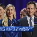 Video: Jared Kushner, Menantu Trump Minat Investasi di Indonesia