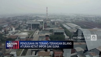 Video: Pengusaha Ini Sebut Aturan Ketat Impor Gak Guna